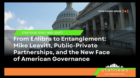 Enlibra to Entanglement Mike Leavitt, Public-Private Partnerships, New Face of American Governance