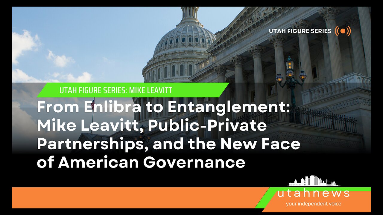 Enlibra to Entanglement Mike Leavitt, Public-Private Partnerships, New Face of American Governance