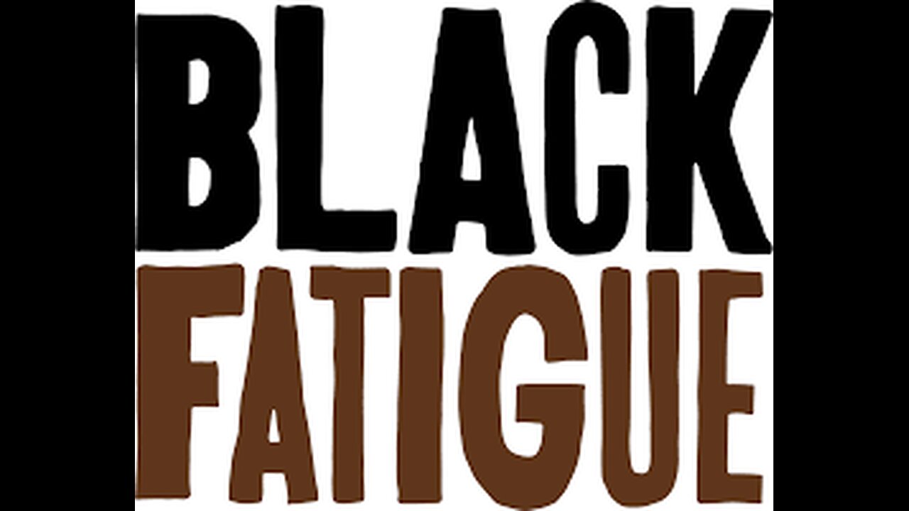 'Black Fatigue' is Trending: What You Need to Know NOW!