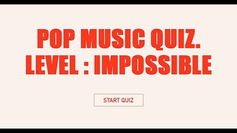 Pop Music Quiz, Level : IMPOSSIBLE