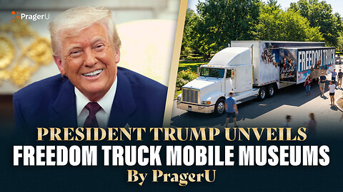 President Trump Unveils Freedom Truck Mobile Museums by PragerU