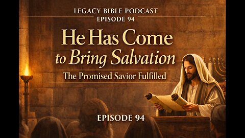 He Has Come to Bring Salvation: The Promised Savior Fulfilled