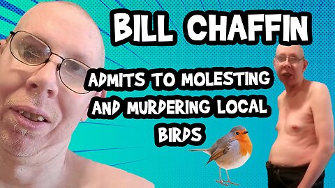 Bill Chaffin Admits to Deleting Local Birds After Graping Them! SICKO!