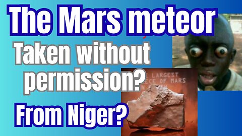 The 4.3 million dollar Mars meteorite stolen from Niger?