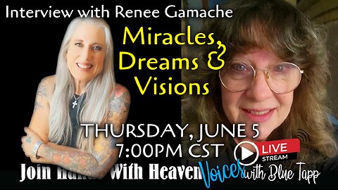 Blue Tapp LIVE! VOICES... Interview with Renee Gamache: Miracles, Dreams & Visions