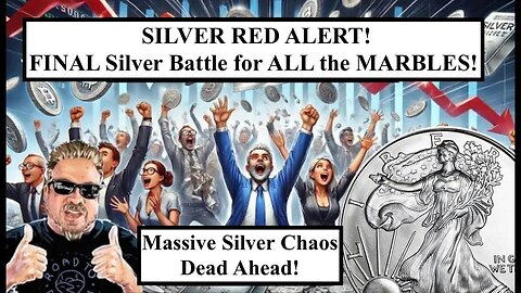 BIX WEIR - SILVER RED ALERT! Silver Chaos Dead Ahead! FINAL Silver Battle for ALL the MARBLES!