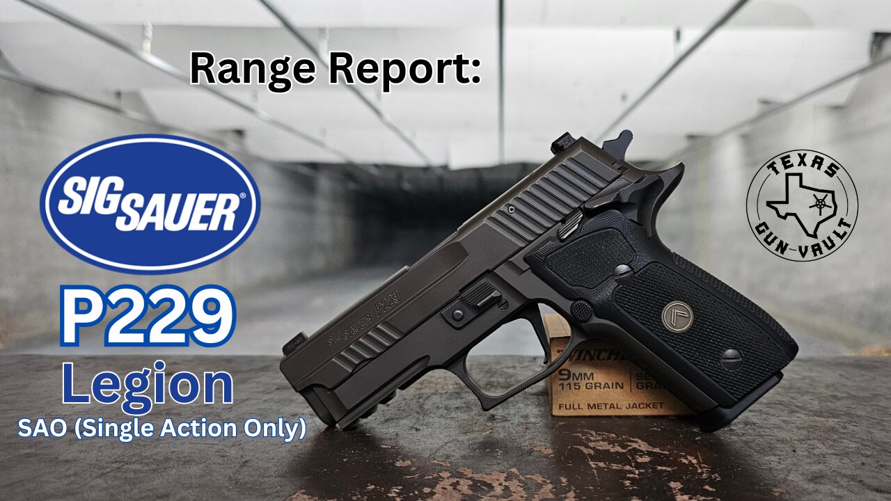 Range Report: Sig Sauer P229 Legion SAO (Single Action Only)