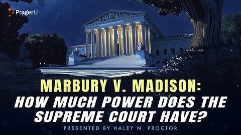 Marbury v. Madison: How Much Power Does the Supreme Court Have?
