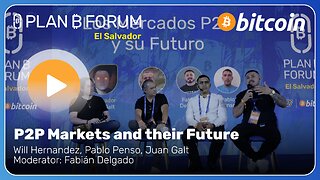 P2P Markets and their Future - Plan ₿ Forum El Salvador 2025