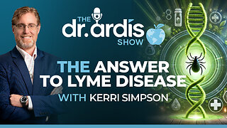 The Dr. Ardis Show | Is There An Answer to Lyme Disease w/Kerri Simpson | Episode 07.09.2025