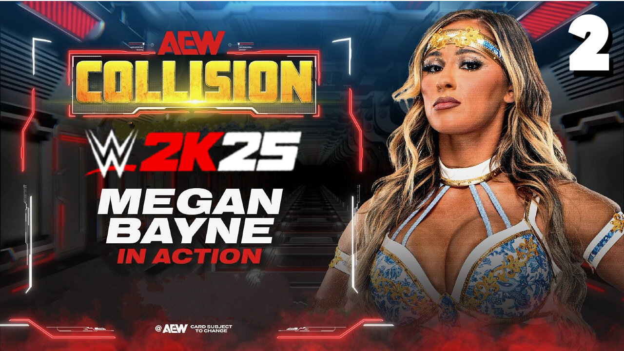 WWE 2K25 AEW Collision April 12 - Match 2: Megan Bayne DESTROYS her competition!