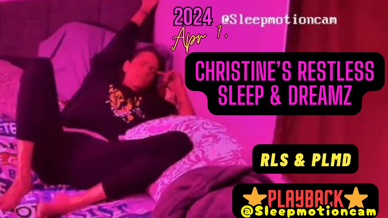 ⭐Playback⭐ Restless Sleep 💤 Apr 7, 2024