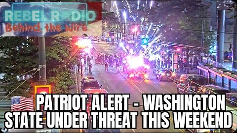 🇺🇸 PATRIOT ALERT – WASHINGTON STATE UNDER THREAT THIS WEEKEND