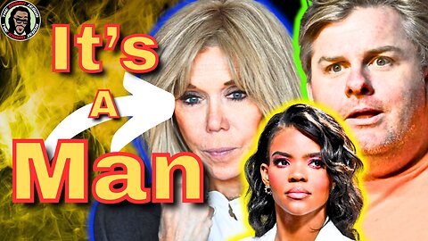 Candace Owens & Tim Dillon PROVE Brigitte Macron Is A MAN & PEDO!