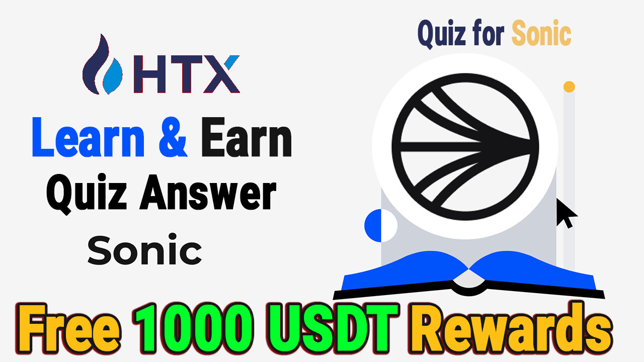 HTX Learn And Earn | Quiz for Sonic | Sonic Answers | Htx learn and earn answers | HTX Learn