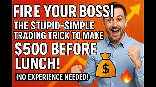 FIRE YOUR BOSS! 🔥 The Stupid-Simple Trading Trick to Make $500 Before Lunch! (No Experience Needed!)