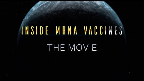 INSIDE MRNA VACCINES – THE MOVIE