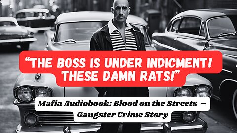 Mafia Audiobook: Blood on the Streets Ch. 9 – Gangster Crime Story