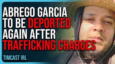 Abrego Garcia To Be DEPORTED AGAIN After Trafficking Charges, Exposing BROKEN Deportation Process