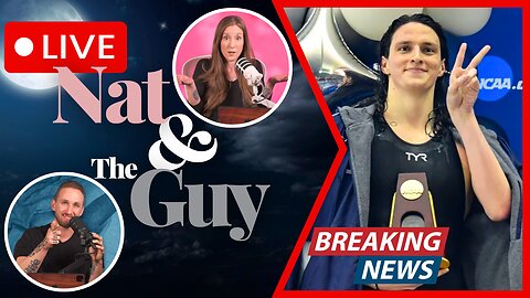 'Lia' Thomas Stripped Of Swim Titles, To Apologize To Females; And Other News | Nat and The Guy LIVE