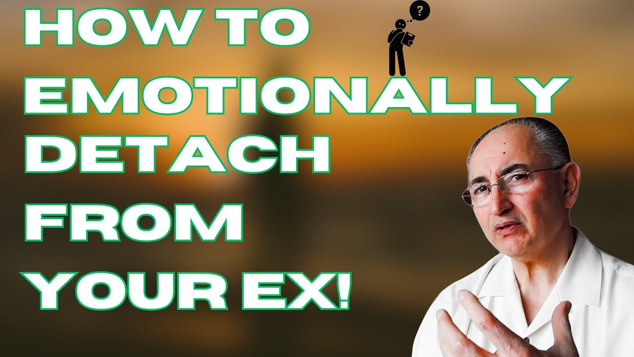 How To Detach Your Feelings From The Ex Gf