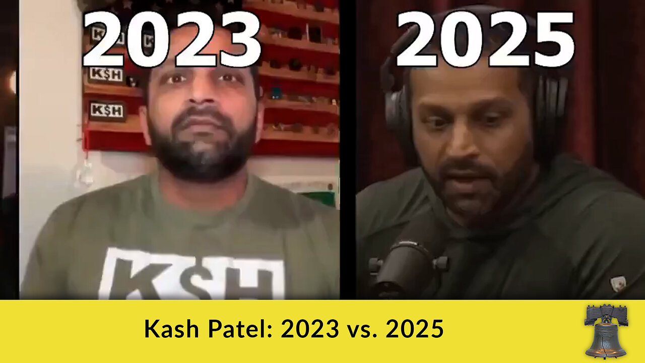Kash Patel: 2023 vs. 2025