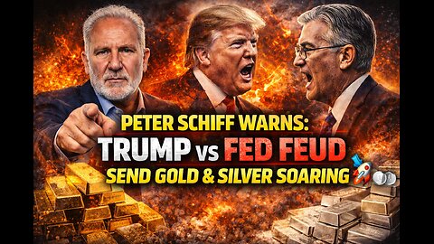 P1 🚀Peter Schiff WARNS: Trump vs Fed Feud Sends Gold & Silver SOARING