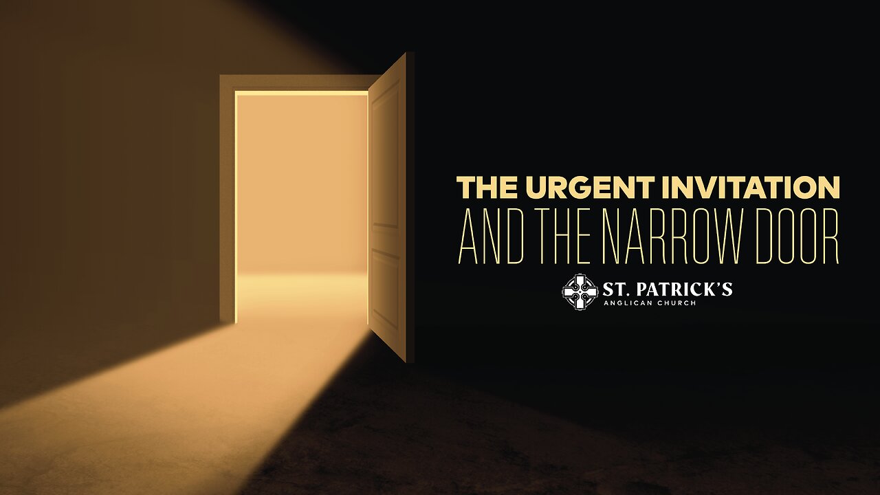 The Urgent Invitation & the Narrow Door