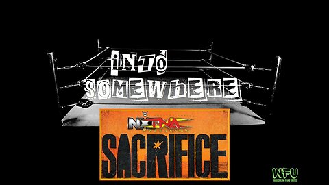 TNA SACRIFICE 2025 : INTO SOMEWHERE