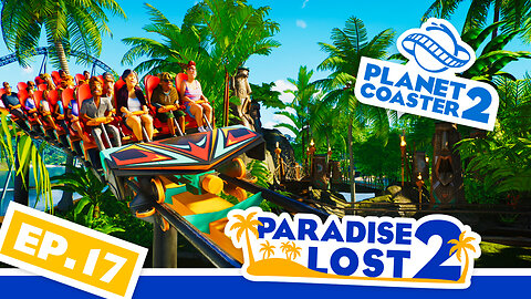 The Coaster Building Frenzy! Paradise Lost Returns! | Planet Coaster 2 | Ep. 17