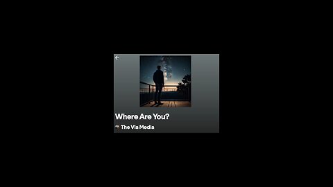 "Where Are You?" by: The Via Media