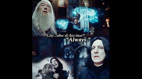 Harry Potter l After all this time l Snape l Always