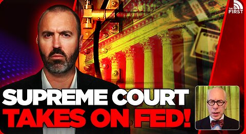 Supreme Court To Make CRUCIAL Federal Reserve Decision