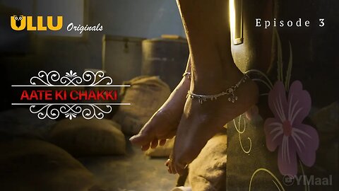 Aate Ki Chakki Episode 3 || ULLU ORIGINALS ||