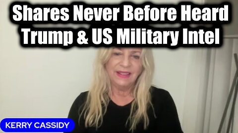 Kerry Cassidy Get Ready 5.15.25 - Shares Never Before Heard Trump & US Military Intel!
