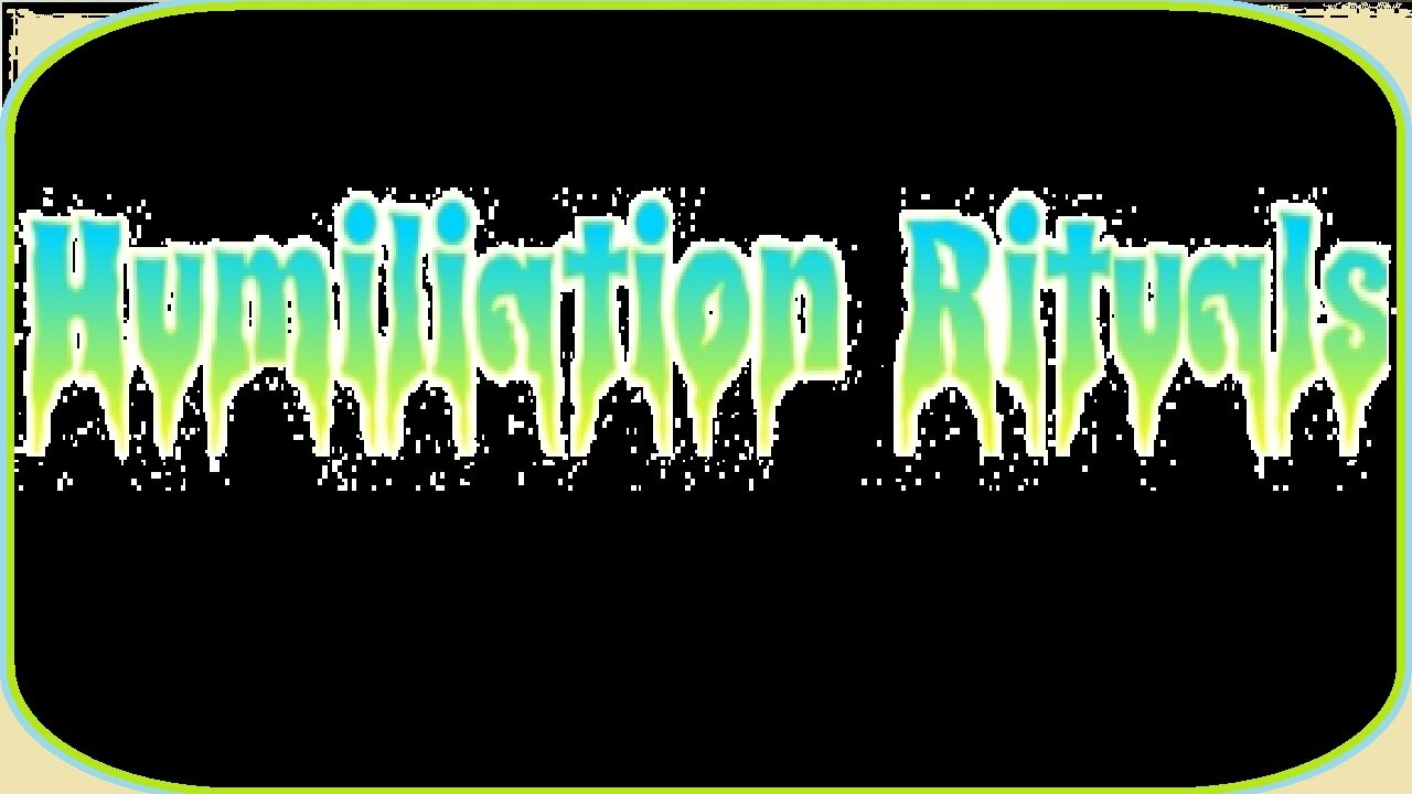 Humiliation Rituals