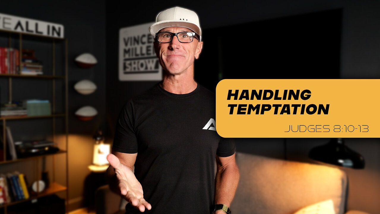 Handling Temptation | Judges 8:10-13