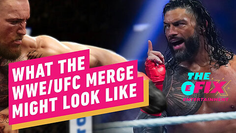 Is the WWE, UFC Merger a Good Move for Wrestling Fans_ - IGN The Fix - Ente