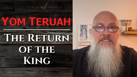 "Yom Teruah - The Return of the King"