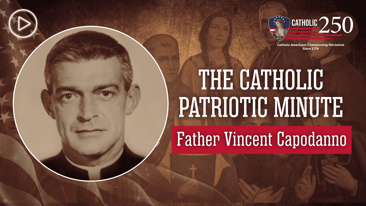 Servant of God Father Vincent Capodanno: A Life of Service, Self-Denial, and Sacrifice