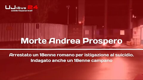 Morte Andrea Prospero, arrestato un 18enne romano per istigazione al suicidio