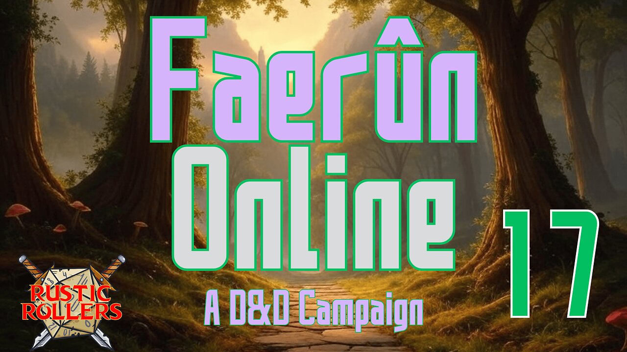 Rustic Rollers Presents: Faerun Online #17