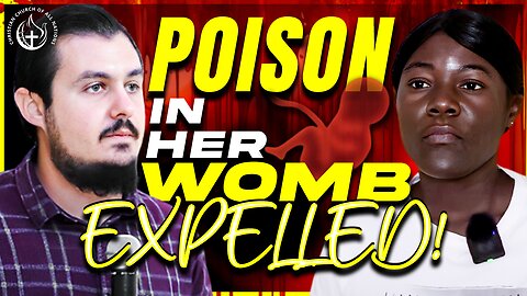 GOD REMOVED THE POISON FROM HER WOMB!