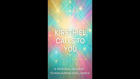 Kirethiel Speaks | A Personal Contact Message to Non-Human Intelligence #spiritualawakening