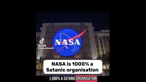 Did you know that NASA is, without a doubt, a 1000% satanic organisation?