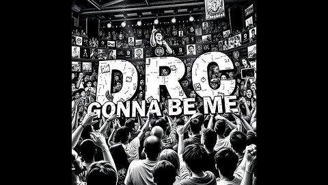 DRC - Gonna Be Me