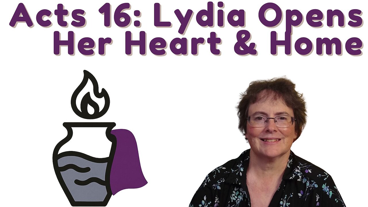 Act 16 - Lydia Opens Her Heart & Home