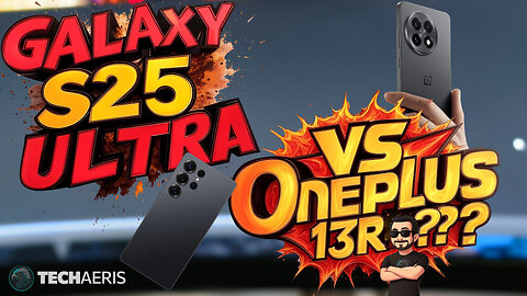 OnePlus 13R vs Samsung Galaxy S25 Ultra Which To Choose