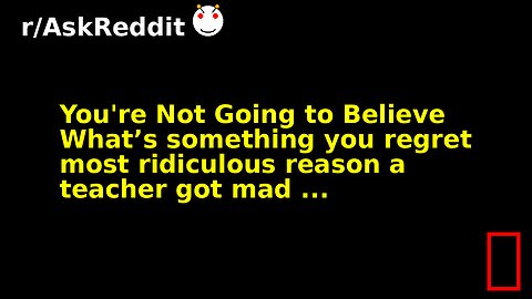 You're Not Going to Believe What’s something you regret most ridiculous reason a teacher got mad ...