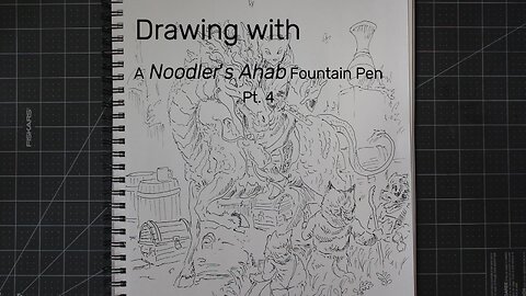 Drawing with a Noodler's Ahab Fountain Pen Pt. 4